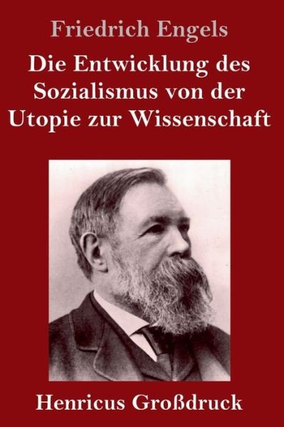 Cover for Friedrich Engels · Die Entwicklung des Sozialismus von der Utopie zur Wissenschaft (Grossdruck) (Gebundenes Buch) (2019)
