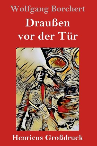 Cover for Wolfgang Borchert · Draussen vor der Tur (Grossdruck) (Gebundenes Buch) (2019)