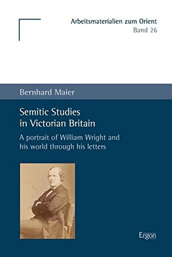 Cover for Bernhard Maier · Semitic Studies in Victorian Britain: A portrait of William Wright and his world through his letters (Arbeitsmaterialien Zum Orient) (Book) (2011)