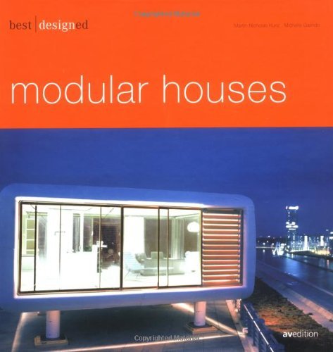 Best Designed Modular Houses - Martin Nicholas Kunz - Böcker - Avedition Gmbh,Csi - 9783899860559 - 1 december 2005