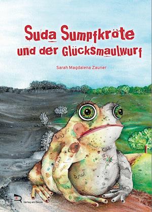 Cover for Sarah Magdalena Zauner · Suda Sumpfkröte Und Der Glücksmaulwurf (Book) (2022)