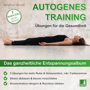 Cover for Seraphine Monien · Autogenes Training | Übungen für die Gesundheit | 2 CDs | 3 Entspannungsübungen mit Entspannungsmusik {Tiefenentspannung, vegetatives Nervensystem beruhigen, Stressabbau, Konzentration steigern} (Audiobook (CD)) (2024)