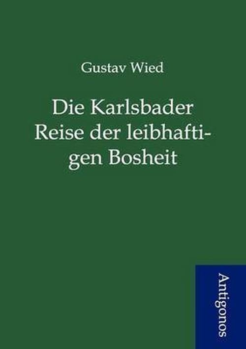 Cover for Gustav Wied · Die Karlsbader Reise Der Leibhaftigen Bosheit (Paperback Book) [German edition] (2012)