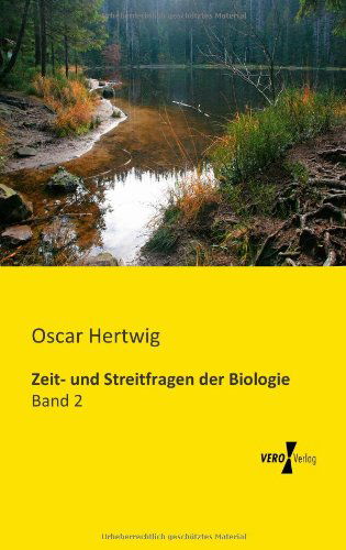 Cover for Oscar Hertwig · Zeit- und Streitfragen der Biologie: Band 2 (Paperback Book) [German edition] (2019)