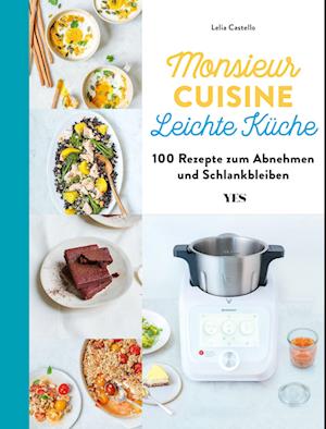 Monsieur Cuisine - leichte Küche - Lelia Castello - Books - Yes Publishing - 9783969051559 - January 25, 2022