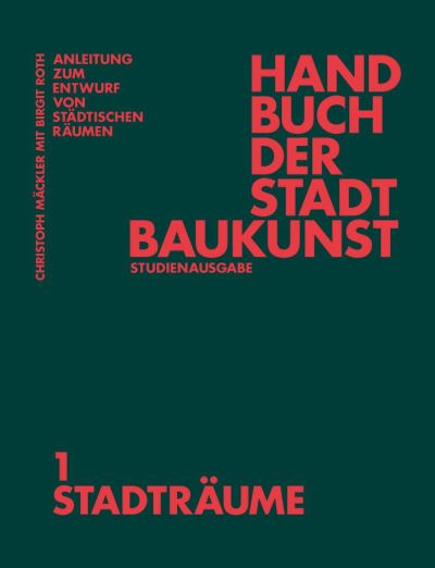 Handbuch der Stadtbaukunst: Studienausgabe Band 1: Stadtraume -  - Books - JOVIS Verlag - 9783986120559 - December 8, 2023