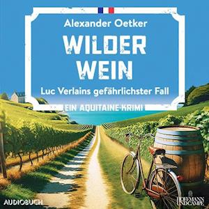 Cover for Alexander Oetker · Wilder Wein (Audiobook (CD)) (2024)