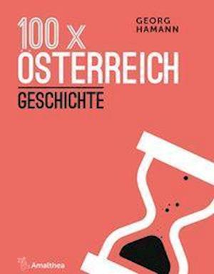 Cover for Hamann · 100 x Österreich: Geschichte (Book)