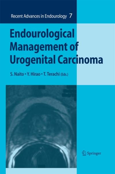 S Naito · Endourological Management of Urogenital Carcinoma - Recent Advances in Endourology (Paperback Bog) [2006 edition] (2014)