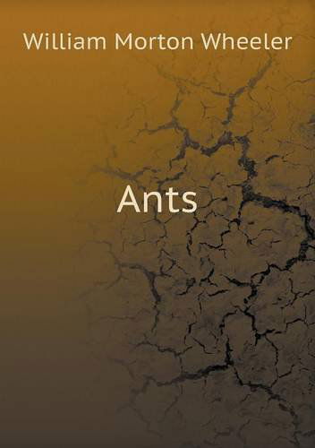 Cover for William Morton Wheeler · Ants (Paperback Book) (2014)