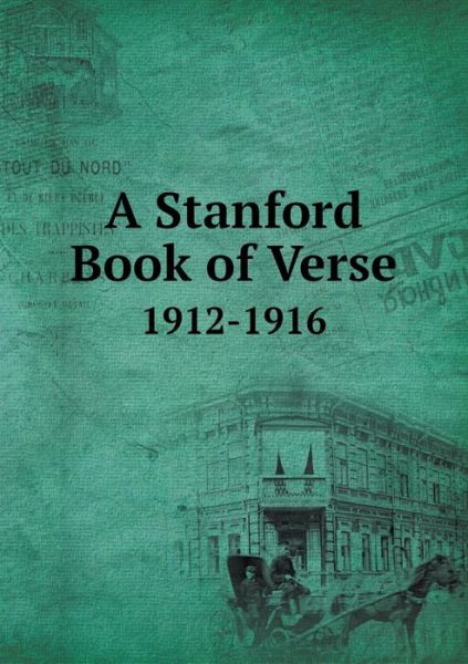 Cover for Stanford University · A Stanford Book of Verse 1912-1916 (Paperback Book) (2015)