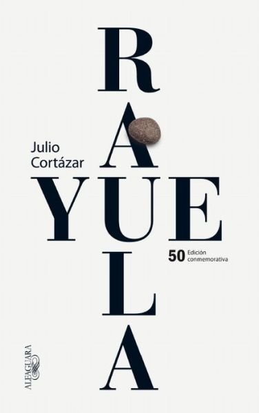 Cover for Julio Cortazar · Rayuela Edicion conmemorativa 50 aniversario / Hopscotch (Paperback Book) [Spanish, 50 Cmv edition] (2013)