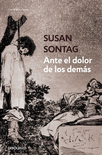 Ante el dolor de los demas / Regarding the Pain of Others - Susan Sontag - Boeken - PRH Grupo Editorial - 9786073164559 - 23 oktober 2018