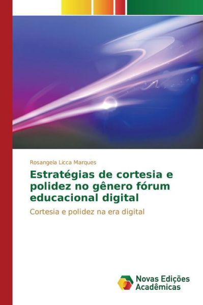 Cover for Licca Marques Rosangela · Estrategias De Cortesia E Polidez No Genero Forum Educacional Digital (Paperback Bog) (2015)