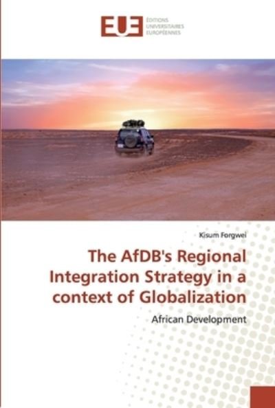The AfDB's Regional Integration - Forgwei - Boeken -  - 9786138489559 - 23 mei 2019