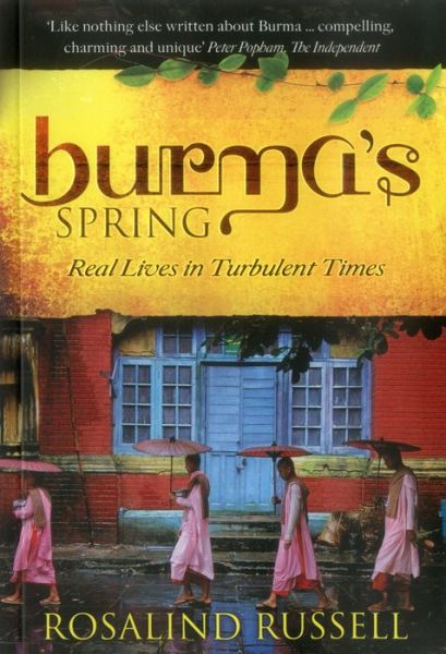 Cover for Rosalind Russell · Burma's Spring: Real Lives in Turbulent Times (Paperback Book) (2015)