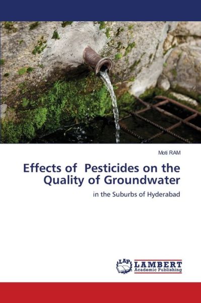 Effects of Pesticides on the Qualit - Ram - Livros - - 9786200788559 - 31 de julho de 2020