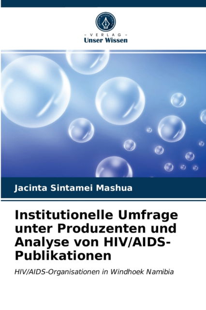Cover for Jacinta Sintamei Mashua · Institutionelle Umfrage unter Produzenten und Analyse von HIV / AIDS-Publikationen (Paperback Book) (2021)
