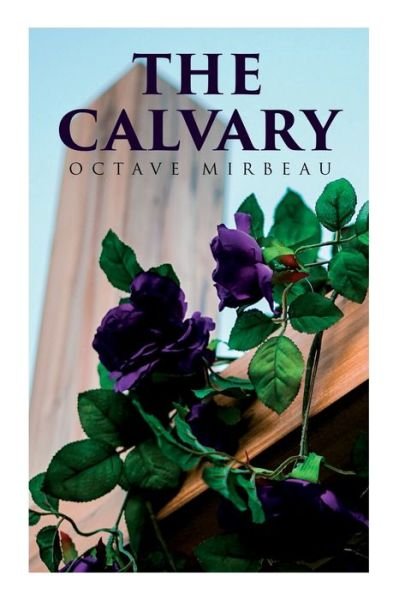 Cover for Octave Mirbeau · The Calvary (Pocketbok) (2020)