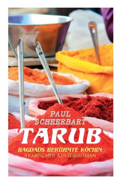 Cover for Paul Scheerbart · Tarub - Bagdads ber hmte K chin (Taschenbuch) (2018)