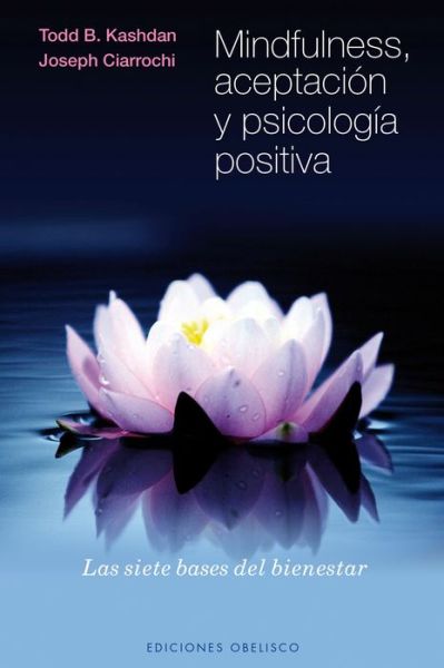 Cover for Todd Kashdan · Mindfulness, Aceptacion Y Psicologia Positiva (Paperback Book) [Spanish edition] (2014)