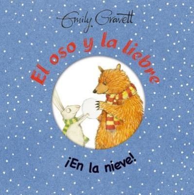 Cover for Emily Gravett · El Oso y la Liebre. en la Nieve (Hardcover bog) (2017)