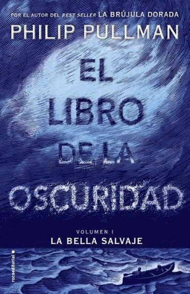 Cover for Philip Pullman · El libro de la oscuridad / The Book of Dust - EL LIBRO DE LA OSCURIDAD / THE BOOK OF DUST (Gebundenes Buch) (2018)