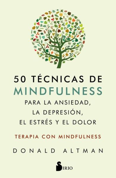 Cover for Donald Altman · 50 t?cnicas de mindfulness para la ansiedad, la depresi?n, el estr?s y el dolor (Paperback Book) (2019)