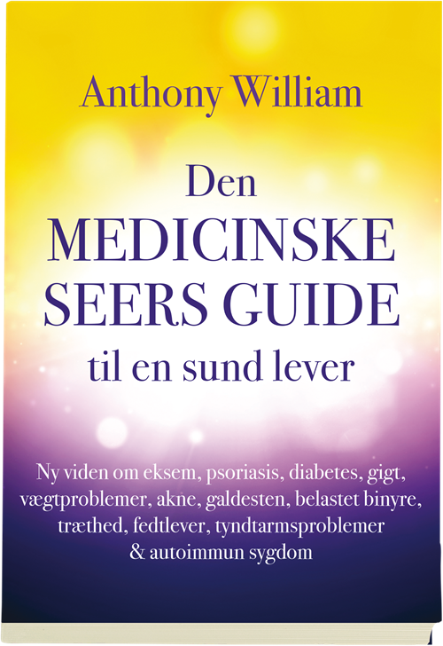 Den medicinske seers guide til en sund lever - Anthony William - Bøker - Gyldendal - 9788703087559 - 23. august 2019