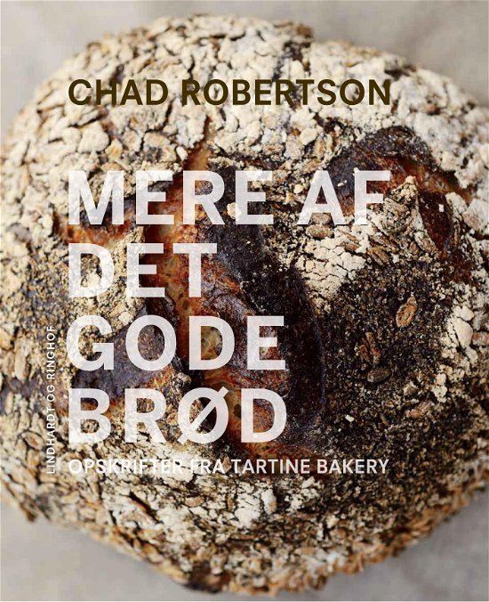 Mere af det gode brød - Chad Robertson - Kirjat - Lindhardt og Ringhof - 9788711994559 - keskiviikko 6. lokakuuta 2021
