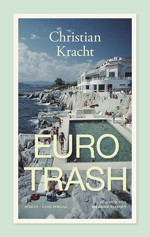 Eurotrash - Christian Kracht - Böcker - Gads Forlag - 9788712067559 - 11 februari 2022