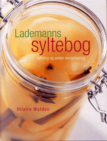 Cover for Hilaire Walden · Lademanns syltebog (Bound Book) [1st edition] (2003)