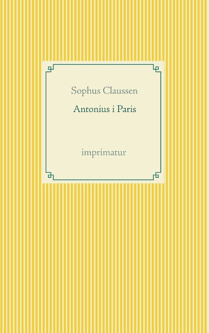 Cover for Sophus Claussen · Antonius i Paris (Taschenbuch) [1. Ausgabe] (2019)