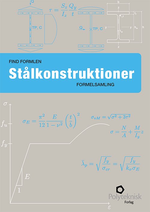 Formelsamling: Find Formlen - Stålkonstruktioner - Jeanette Brender Hansen Morten A. Herfelt - Livros - Polyteknisk Forlag - 9788750210559 - 31 de dezembro de 2013