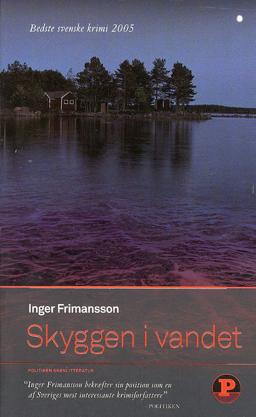 Cover for Inger Frimansson · Politiken skønlitteratur.: Skyggen i vandet (Paperback Book) [2. wydanie] (2007)