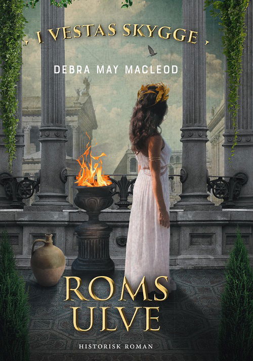 Debra May Macleod · I Vestas skygge: Roms ulve (Sewn Spine Book) [1º edição] (2024)