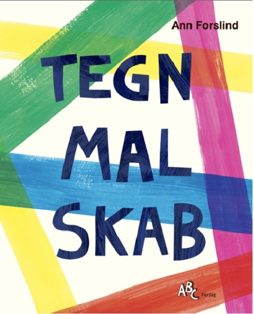 Cover for Ann Forslind · Tegn, Mal, Skab (Bound Book) [1er édition] (2024)