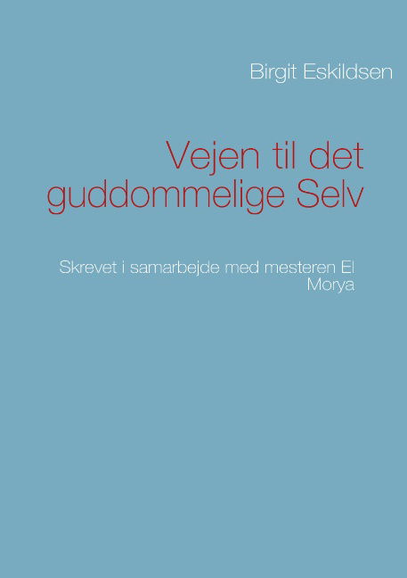 Cover for Birgit Eskildsen · Vejen til det guddommelige Selv (Paperback Book) [1st edition] [Paperback] (2008)