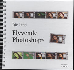 Cover for Ole Lind · Flyvende Photoshop (Spiral Book) [1. Painos] (2011)