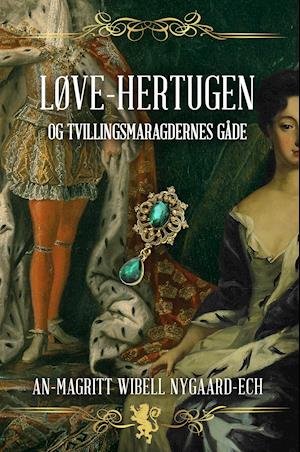 Cover for An-Magritt Wibell Nygaard-Ech · Løve-Hertugen og Tvillingsmaragdernes Gåde (Hæftet bog) [1. udgave] (2021)