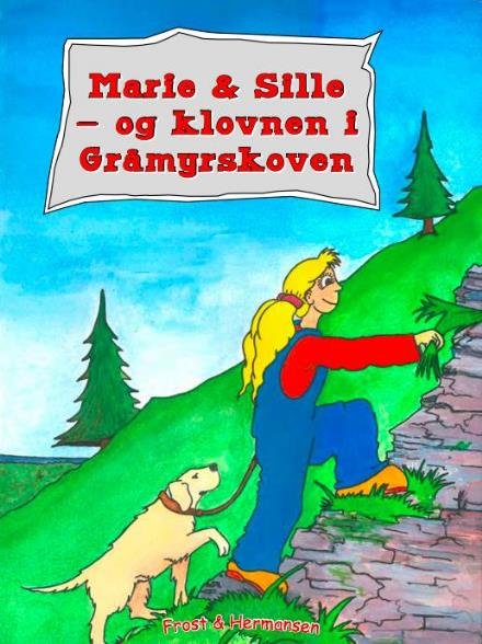 Cover for Mikkel Frost · Marie &amp; Sille - og Klovnen i Gråmyrskoven (Hardcover Book) [1º edição] (2017)