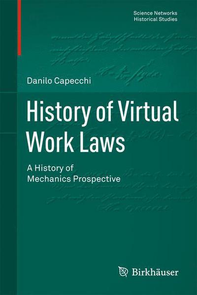 Cover for Danilo Capecchi · History of Virtual Work Laws: A History of Mechanics Prospective - Science Networks. Historical Studies (Hardcover Book) (2012)