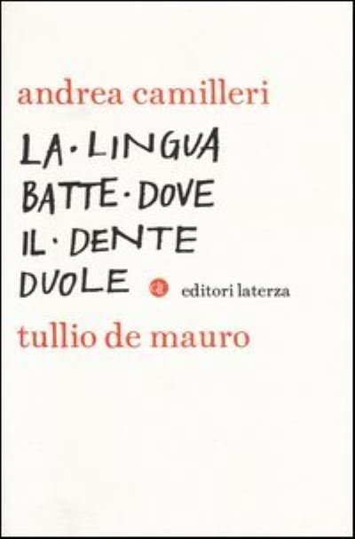 La lingua batte dove il dente duole - Andrea Camilleri - Books - Laterza - 9788858105559 - November 14, 2013