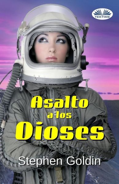 Cover for Stephen Goldin · Asalto a los Dioses (Pocketbok) (2017)