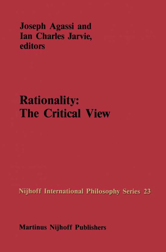 Cover for J Agassi · Rationality: The Critical View - Nijhoff International Philosophy Series (Taschenbuch) [Softcover reprint of the original 1st ed. 1987 edition] (1987)