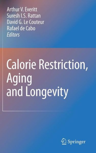 Cover for Arthur V Everitt · Calorie Restriction, Aging and Longevity (Hardcover Book) [2010 edition] (2010)