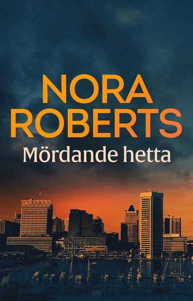 Cover for Nora Roberts · Mördande hetta (ePUB) (2017)