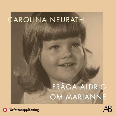 Fråga aldrig om Marianne - Carolina Neurath - Audiobook - Albert Bonniers Förlag - 9789100191559 - 5 listopada 2021