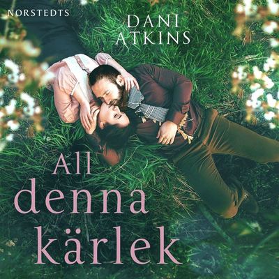 Cover for Dani Atkins · All denna kärlek (Hörbuch (MP3)) (2019)