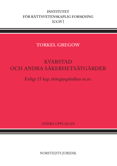Cover for Torkel Gregow · Kvarstad och andra säkerhetsåtgärder : Enligt 15 kap. rättegångsbalken m.m. (Bok) (2022)